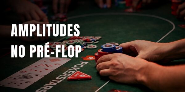 amplitudes no pré-flop